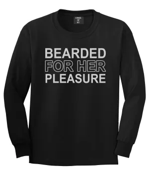 Bearded For Her Pleasure Beard Mens Long Sleeve T-Shirt