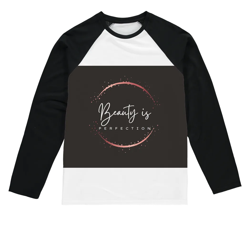 Beauty is Perfection Sublimation Baseball Long Sleeve T-Shirt