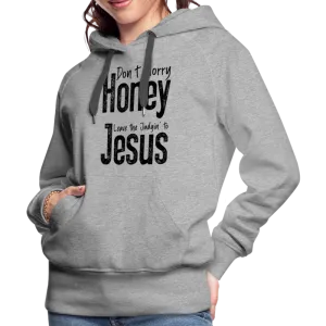 Don't Worry Honey Leave the Judgin' to Jesus Women’s Premium Hoodie