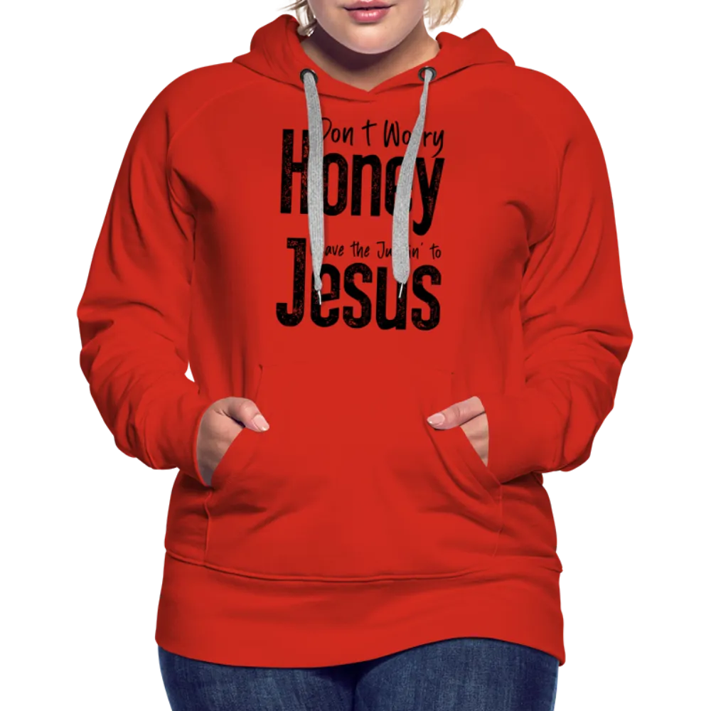 Don't Worry Honey Leave the Judgin' to Jesus Women’s Premium Hoodie