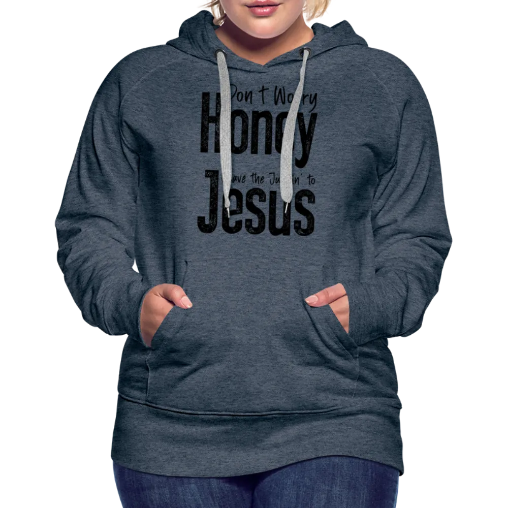 Don't Worry Honey Leave the Judgin' to Jesus Women’s Premium Hoodie