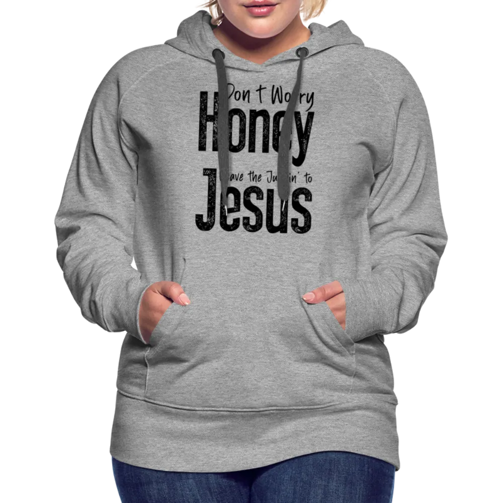 Don't Worry Honey Leave the Judgin' to Jesus Women’s Premium Hoodie