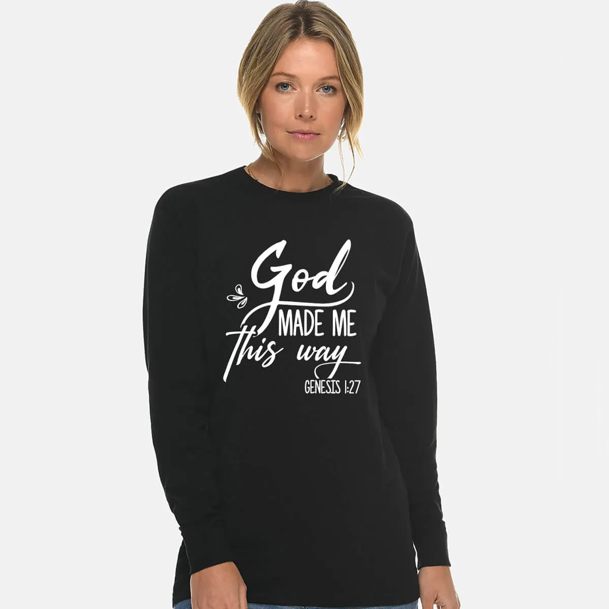 God Made Me This Way Unisex Long Sleeve T Shirt