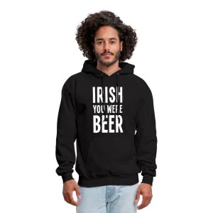 Irish You Were Beer Men's Hoodie