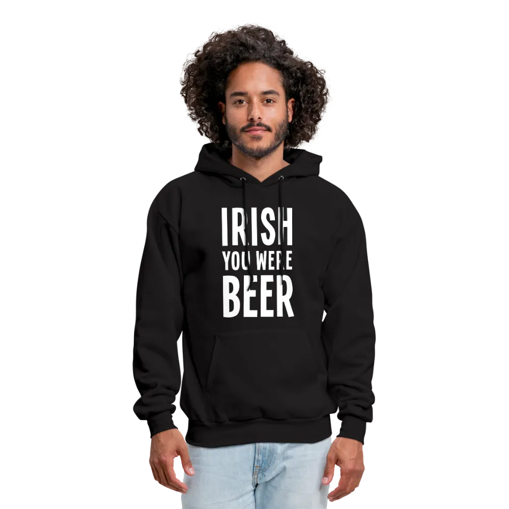 Irish You Were Beer Men's Hoodie