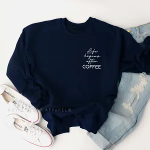 Life Begins After Coffee Sweatshirt