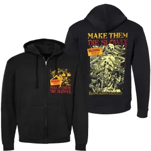 MAKE THEM DIE SLOWLY ZIP HOODIE