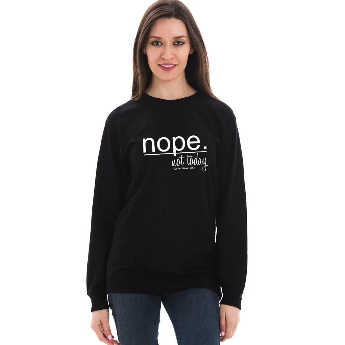 Nope Not Today Unisex Long Sleeve T Shirt