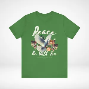 Peace Be With You T-Shirt