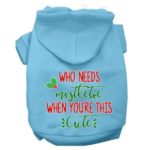 Who Needs Mistletoe Screen Print Dog Hoodie Baby Blue M