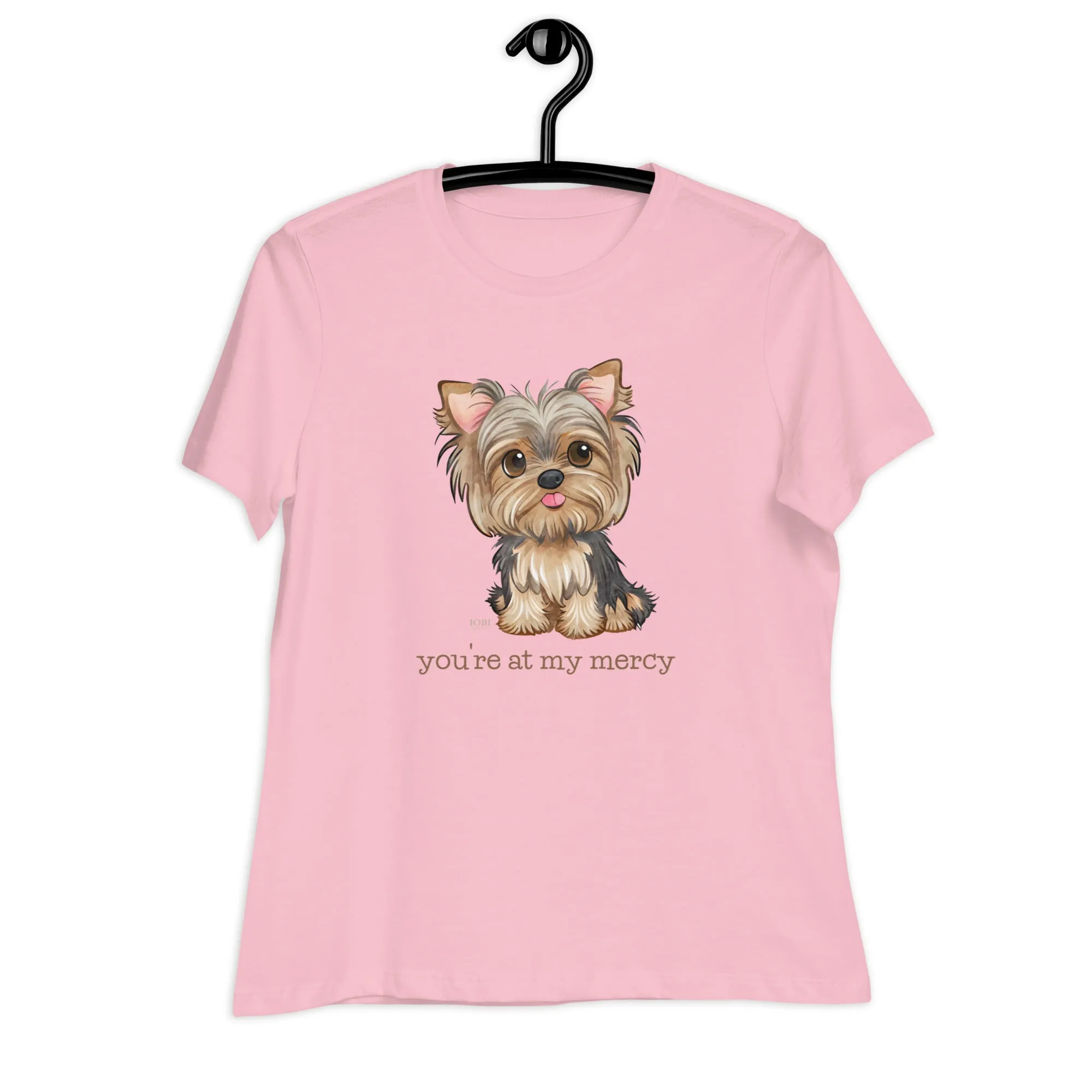 Women's Relaxed Soft & Smooth Premium Quality T-Shirt Yorkie You're At My Mercy Design by IOBI Original Apparel