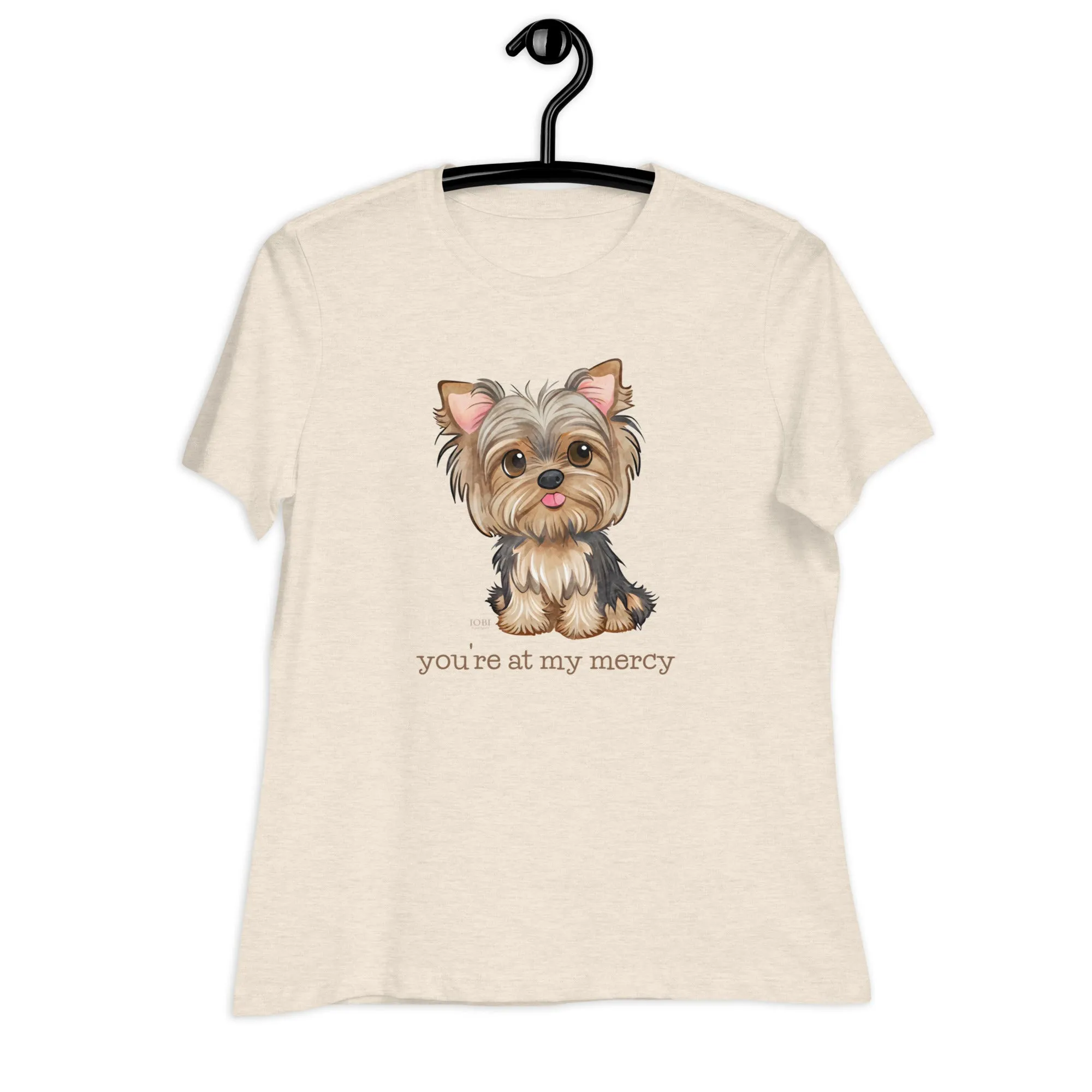 Women's Relaxed Soft & Smooth Premium Quality T-Shirt Yorkie You're At My Mercy Design by IOBI Original Apparel